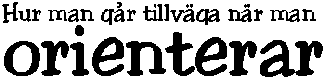 Hur man gr tillvga nr man orienterar